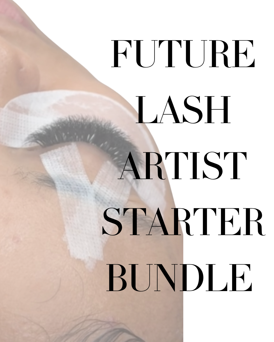 Future lash artist Starter bundle